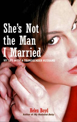 SHE'S NOT THE MAN I MARRIED: My Life with a Transgender Husband
